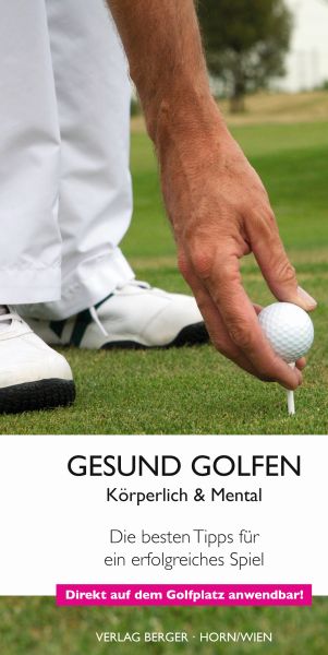 Gesund Golfen - Körperlich & Mental