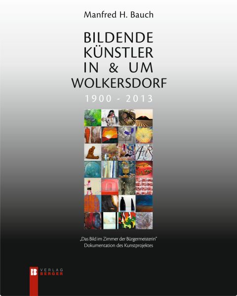 Bildende Künstler in & um Wolkersdorf 1900 - 2013