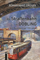 Logo:Die Straßenbahn in Döbling. Ein Rückblick auf 155 Jahre