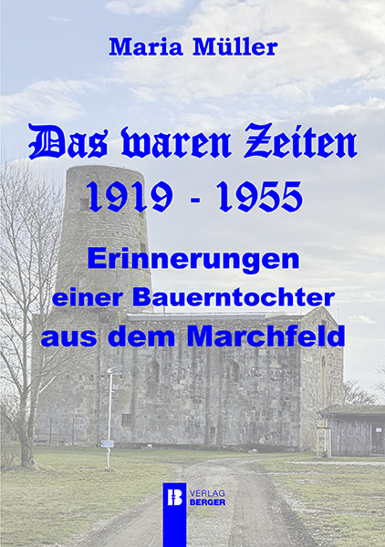 Maria Müller: Das waren Zeiten 1919 - 1955